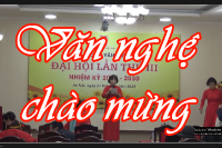 VĂN NGHỆ CHÀO MỪNG